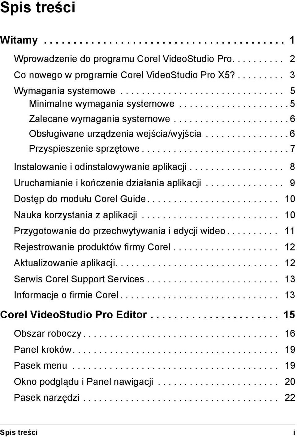 ............... 6 Przyspieszenie sprzętowe............................ 7 Instalowanie i odinstalowywanie aplikacji.................. 8 Uruchamianie i kończenie działania aplikacji.