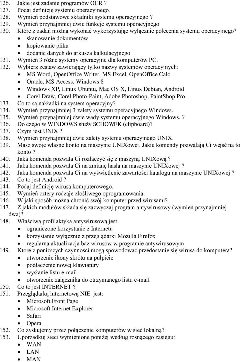 Wymień 3 różne systemy operacyjne dla komputerów PC. 132.