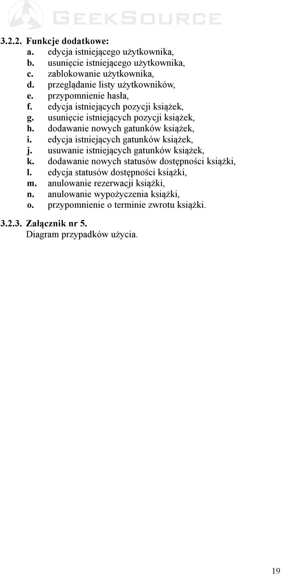 dodawanie nowych gatunków książek, i. edycja istniejących gatunków książek, j. usuwanie istniejących gatunków książek, k.