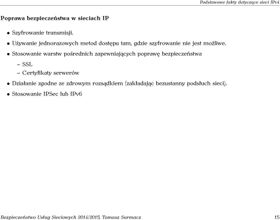 Stosowanie warstw pośrednich zapewniających poprawę bezpieczeństwa SSL Certyfikaty serwerów Działanie zgodne