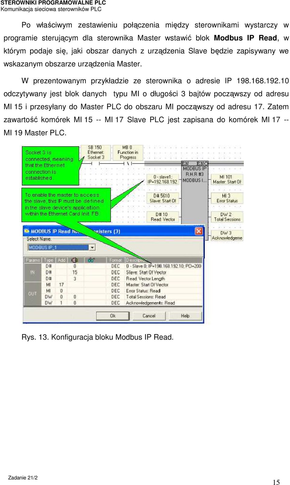 W prezentowanym przykładzie ze sterownika o adresie IP 198.168.192.