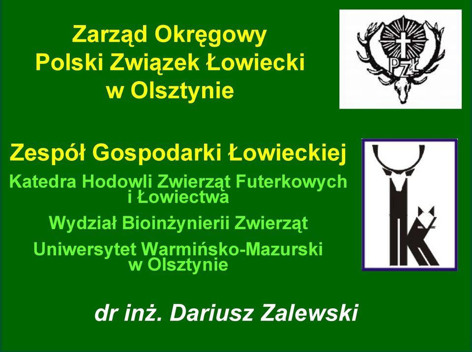 Futerkowych i Łowiectwa Wydział Bioinżynierii Zwierząt