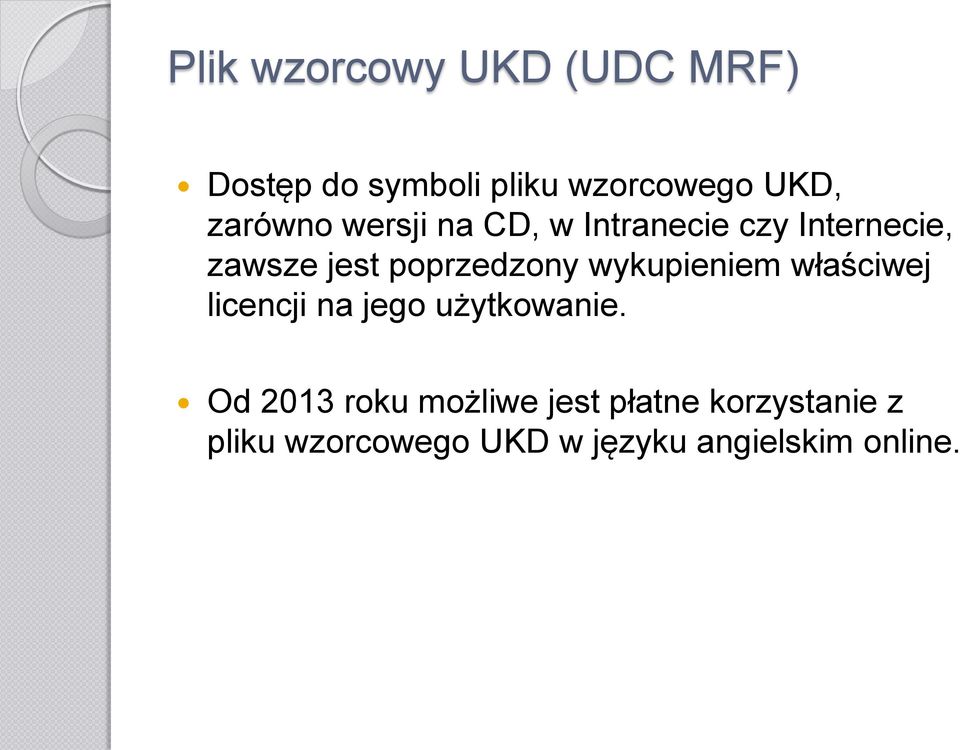 poprzedzony wykupieniem właściwej licencji na jego użytkowanie.