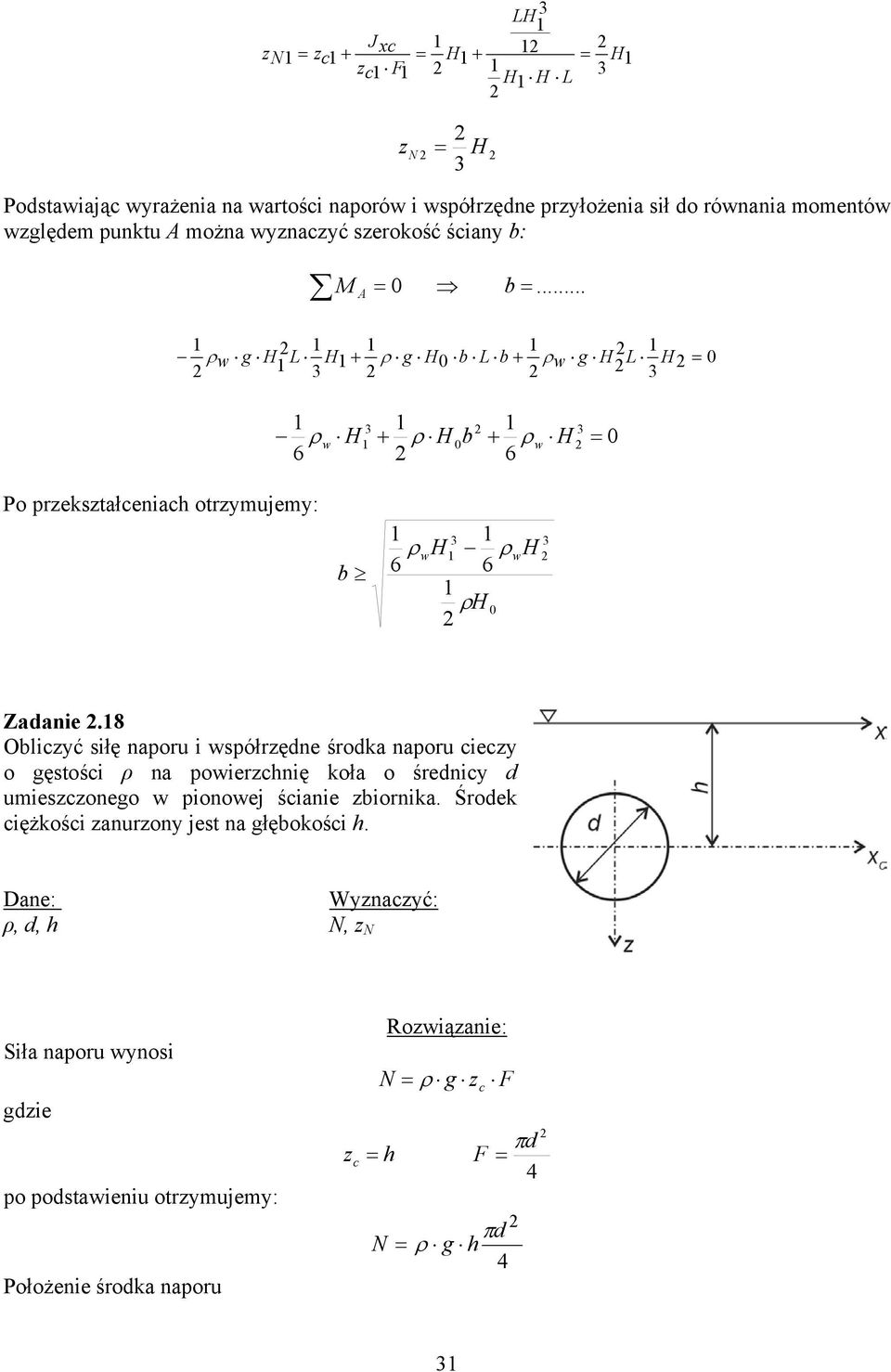 8 Oblicyć siłę naporu i spółrędne środka naporu ciecy o gęstości na poiercnię koła o średnicy d uiesconego pionoej ścianie