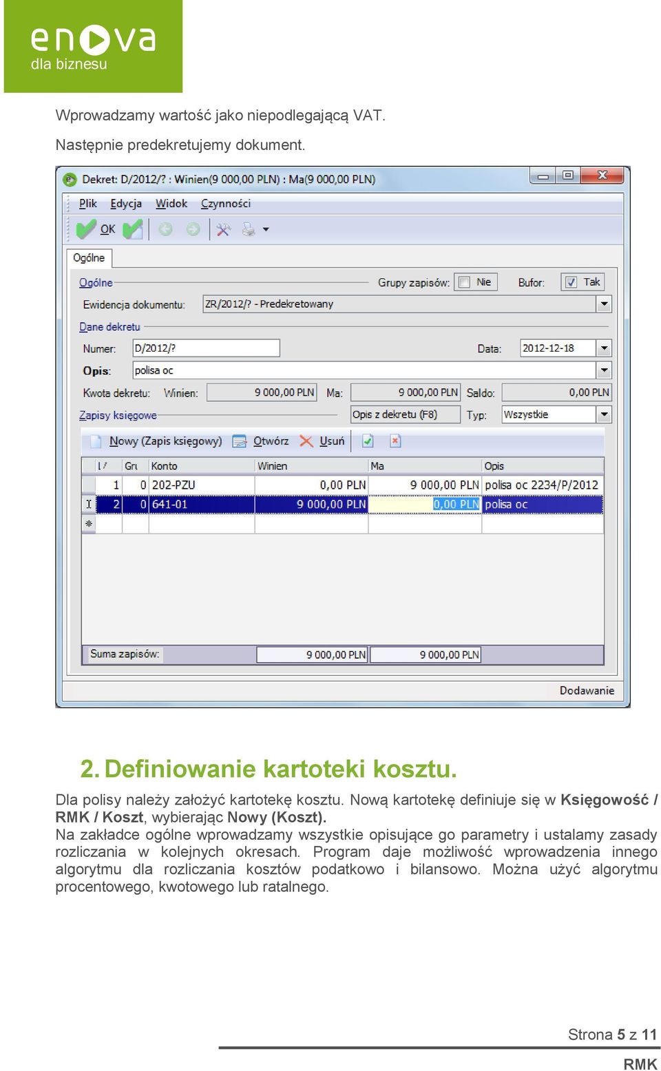 Na zakładce ogólne wprowadzamy wszystkie opisujące go parametry i ustalamy zasady rozliczania w kolejnych okresach.