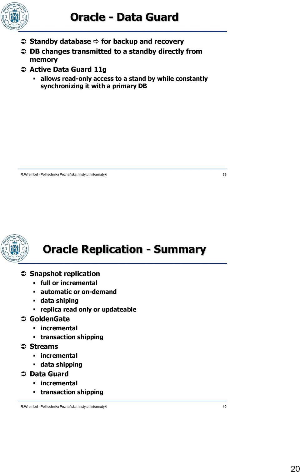 Replication - Summary Snapshot replication full or incremental automatic or on-demand data shiping replica read only or