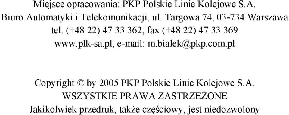 (+48 22) 47 33 362, fax (+48 22) 47 33 369 www.plk-sa.pl, e-mail: m.bialek@pkp.com.