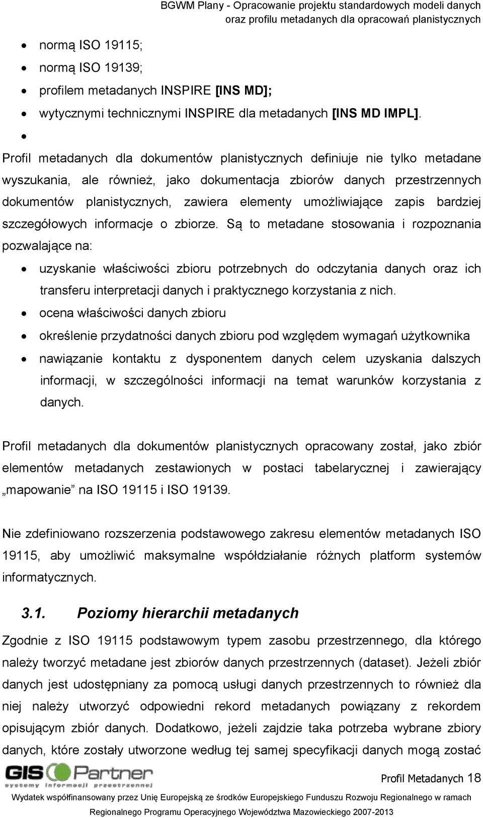 umożliwiające zapis bardziej szczegółowych informacje o zbiorze.