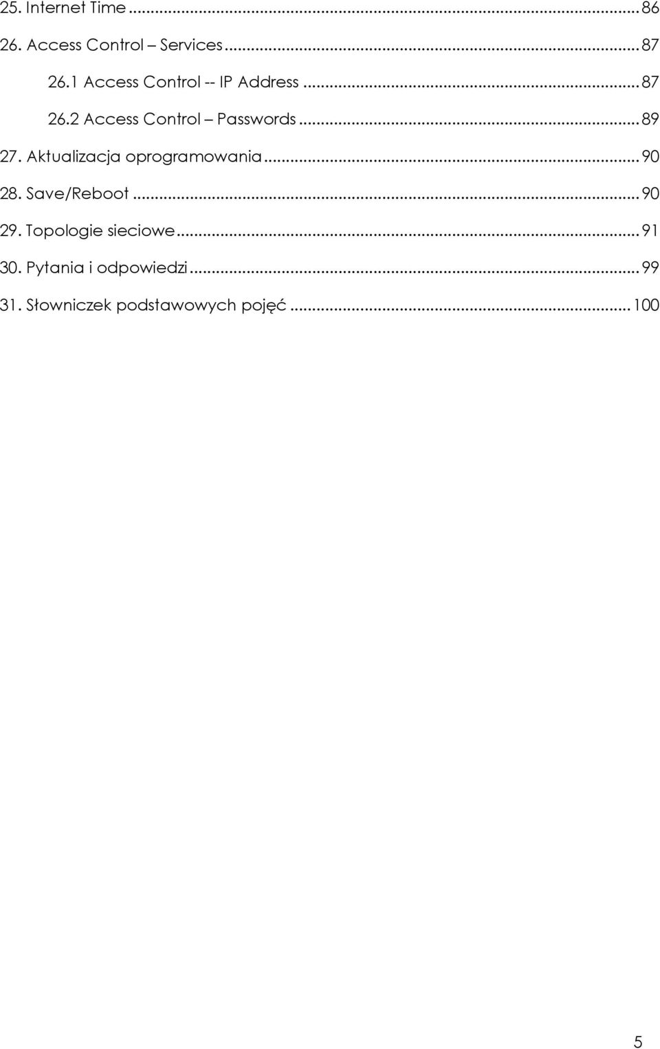 Aktualizacja oprogramowania...90 28. Save/Reboot...90 29.
