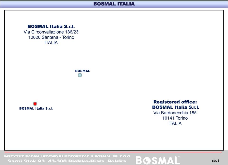 Via Circonvallazione 186/23 10026 Santena - Torino