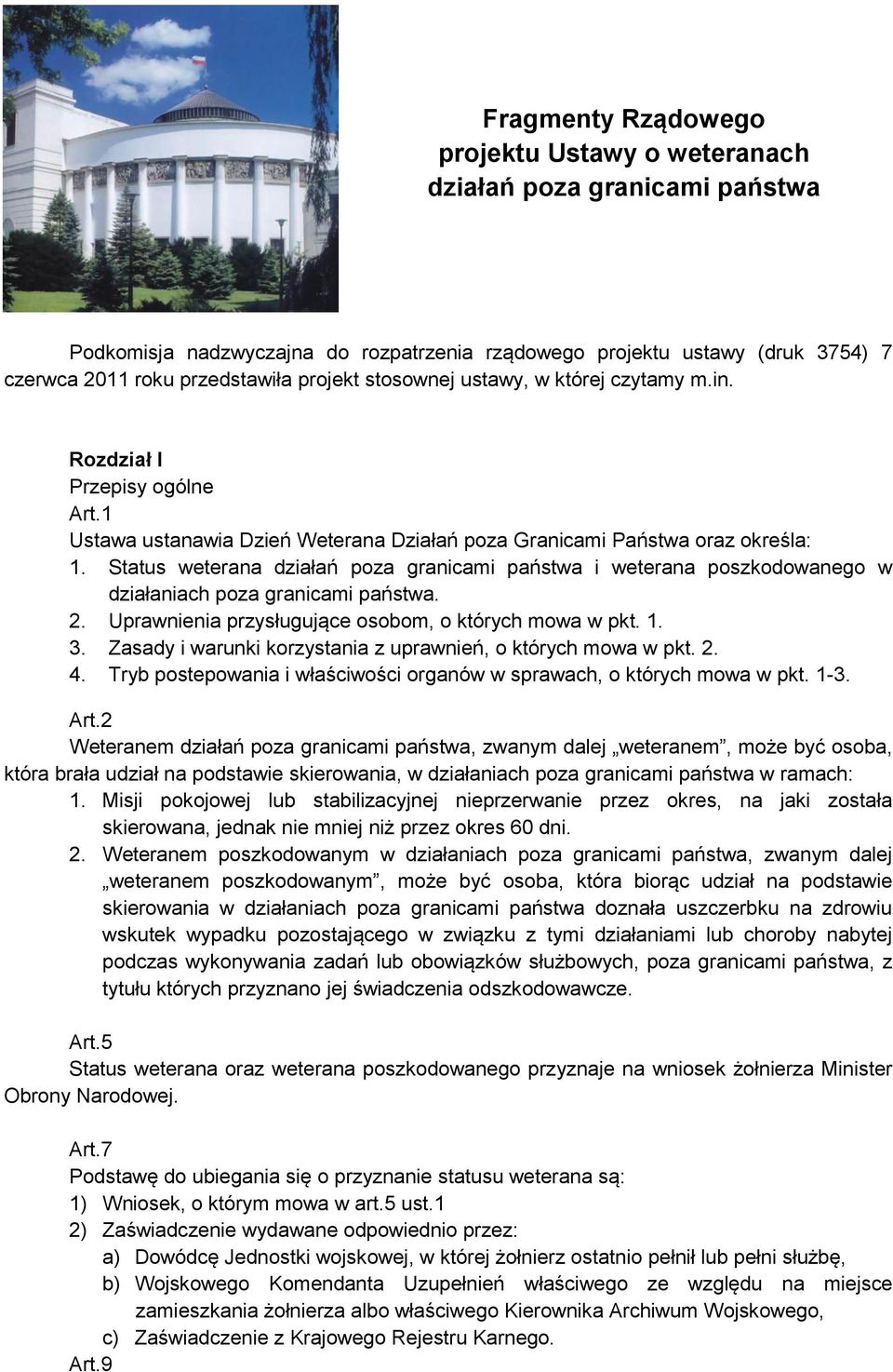 Status weterana działań poza granicami państwa i weterana poszkodowanego w działaniach poza granicami państwa. 2. Uprawnienia przysługujące osobom, o których mowa w pkt. 1. 3.