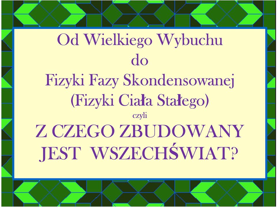 Ciała a Stałego) czyli Z CZEGO