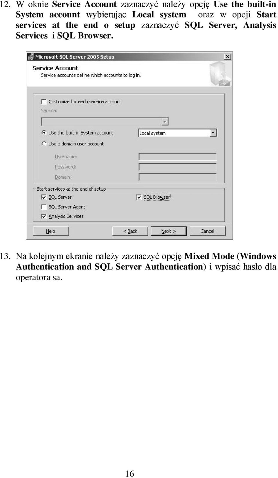 Server, Analysis Services i SQL Browser. 13.