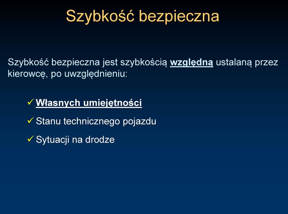 kierowcę, po uwzględnieniu: Własnych