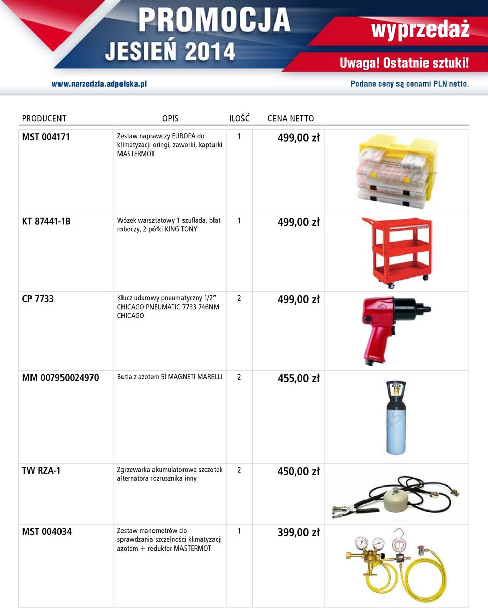 499,00 zł MM 007950024970 Butla z azotem 5l MAGNETI MARELLI 2 455,00 zł TW RZA-1 Zgrzewarka akumulatorowa szczotek alternatora