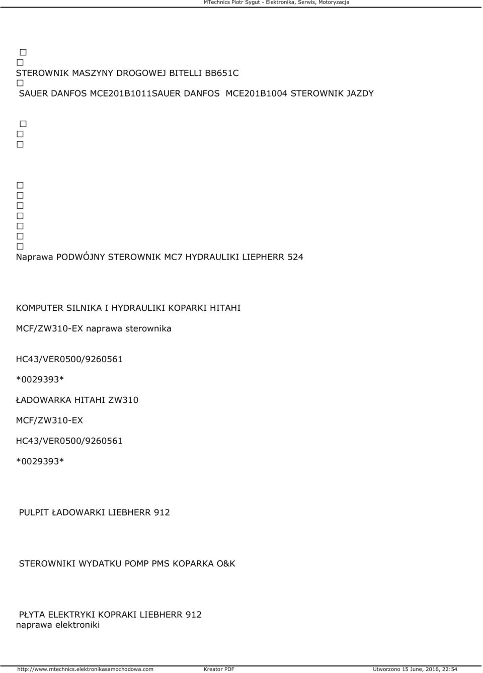 sterownika HC43/VER0500/9260561 *0029393* ŁADOWARKA HITAHI ZW310 MCF/ZW310-EX HC43/VER0500/9260561 *0029393* PULPIT