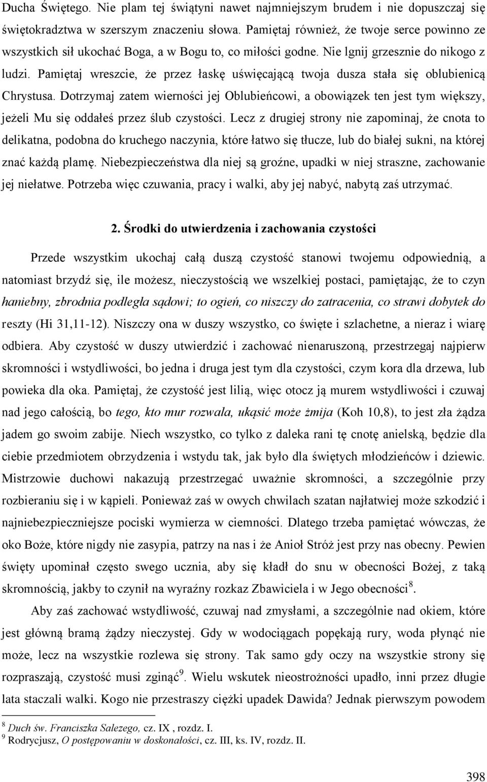 Pamiętaj wreszcie, że przez łaskę uświęcającą twoja dusza stała się oblubienicą Chrystusa.