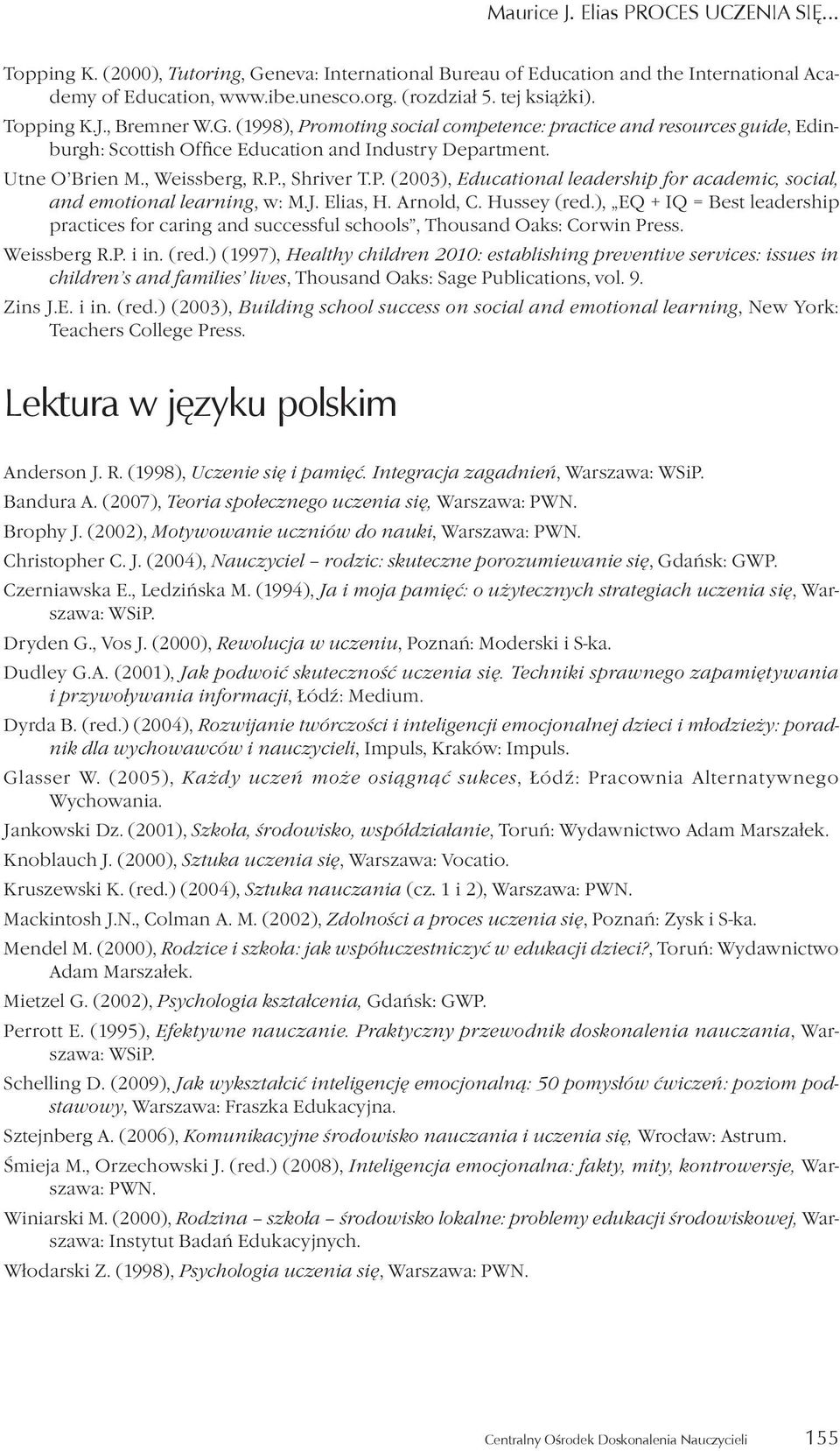 P. (2003), Educational leadership for academic, social, and emotional learning, w: M.J. Elias, H. Arnold, C. Hussey (red.