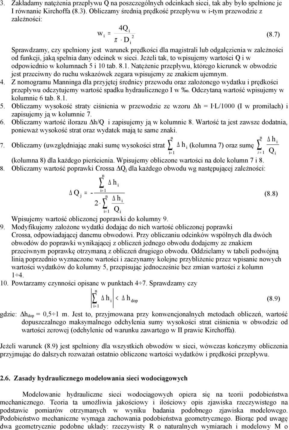 8.1. Natężene przepływu, którego kerunek w obwodze jest przecwny do ruchu wskazówek zegara wpsujemy ze znakem ujemnym.