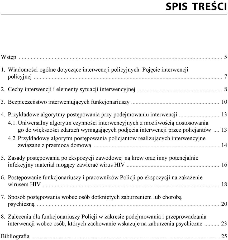 4. Przykładowe algorytmy postępowania przy podejmowaniu interwencji... 13