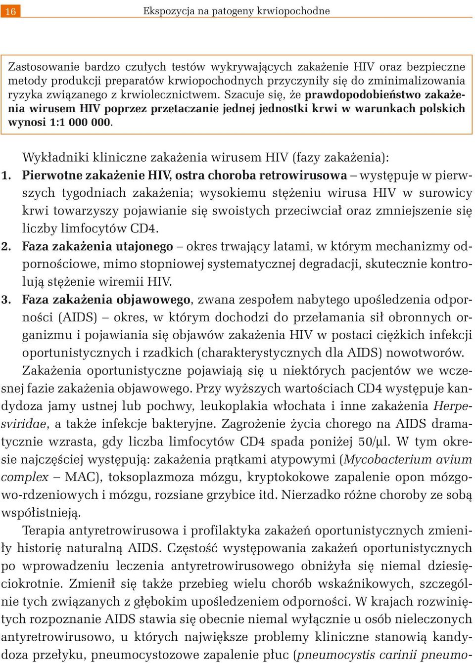 Wykładniki kliniczne zakażenia wirusem HIV (fazy zakażenia): 1.