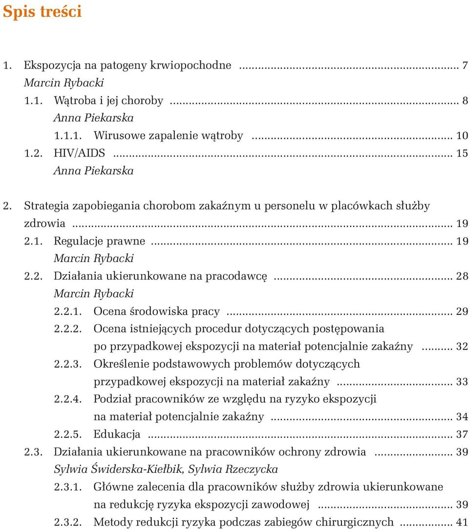 .. 29 2.2.2. Ocena istniejących procedur dotyczących postępowania po przypadkowej ekspozycji na materiał potencjalnie zakaźny... 32