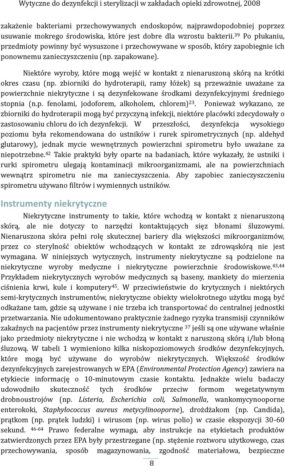 Niektóre wyroby, które mogą wejść w kontakt z nienaruszoną skórą na krótki okres czasu (np.