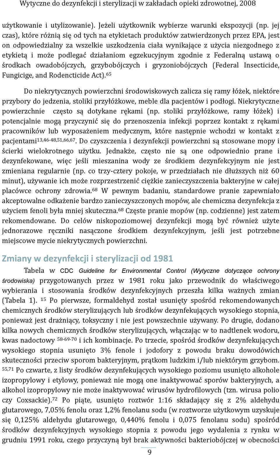 działaniom egzekucyjnym zgodnie z Federalną ustawą o środkach owadobójczych, grzybobójczych i gryzoniobójczych (Federal Insecticide, Fungicige, and Rodencticide Act).