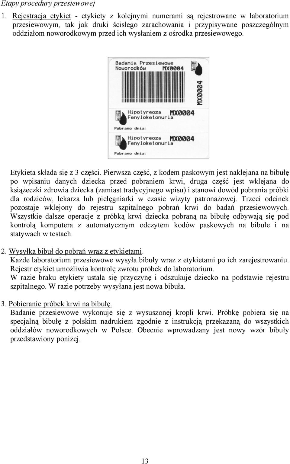 wysłaniem z ośrodka przesiewowego. Etykieta składa się z 3 części.