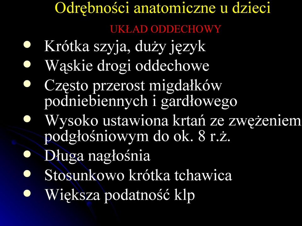 i gardłowego Wysoko ustawiona krtań ze zwężeniem podgłośniowym do ok.