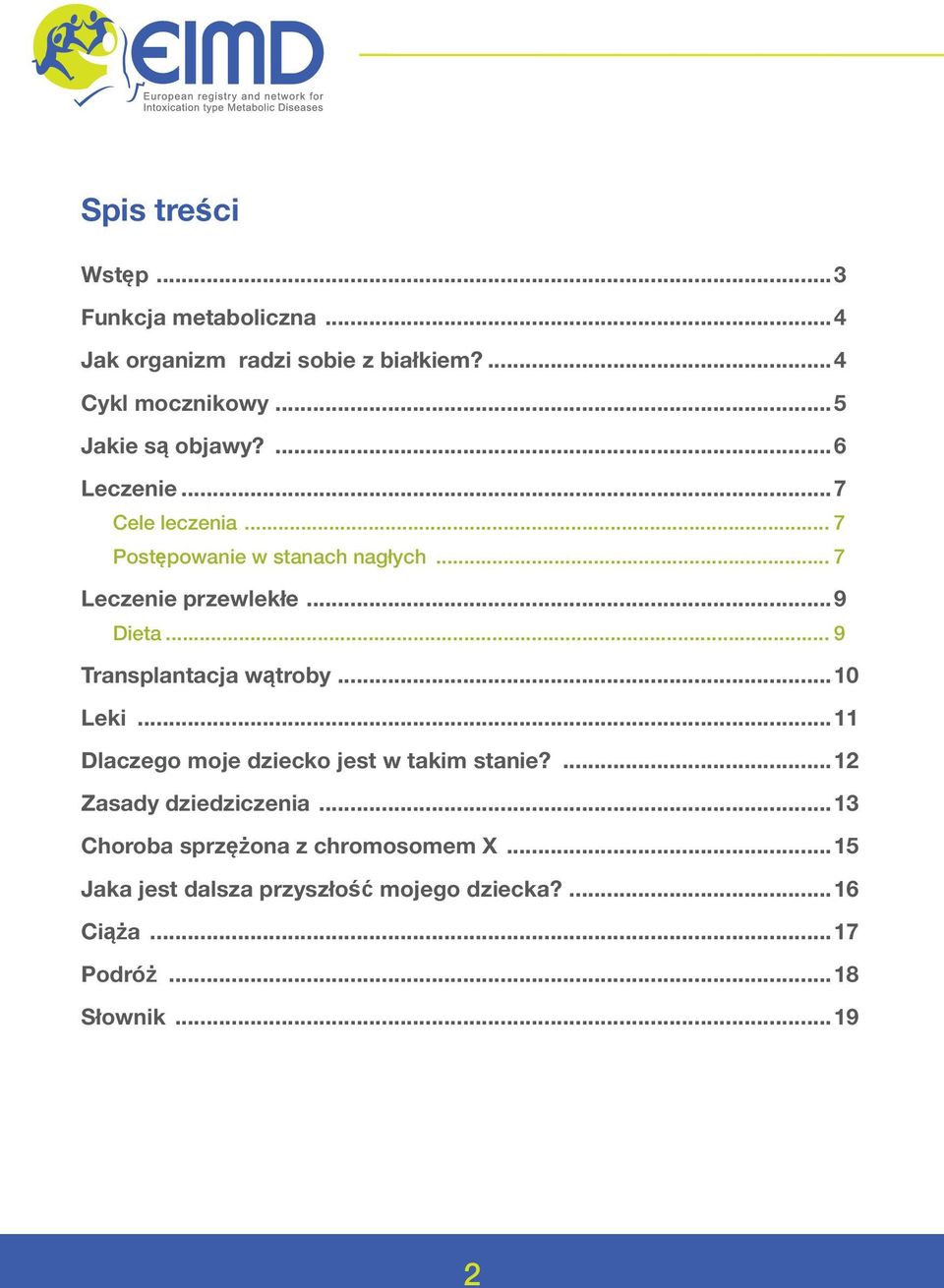 ..9 Dieta... 9 Transplantacja wątroby...10 Leki...11 Dlaczego moje dziecko jest w takim stanie?