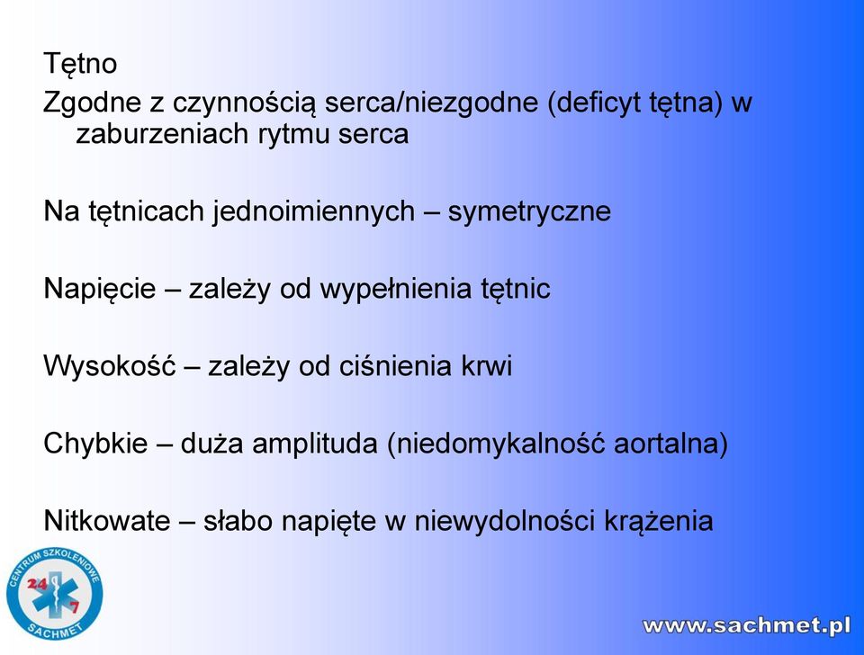 wypełnienia tętnic Wysokość zależy od ciśnienia krwi Chybkie duża