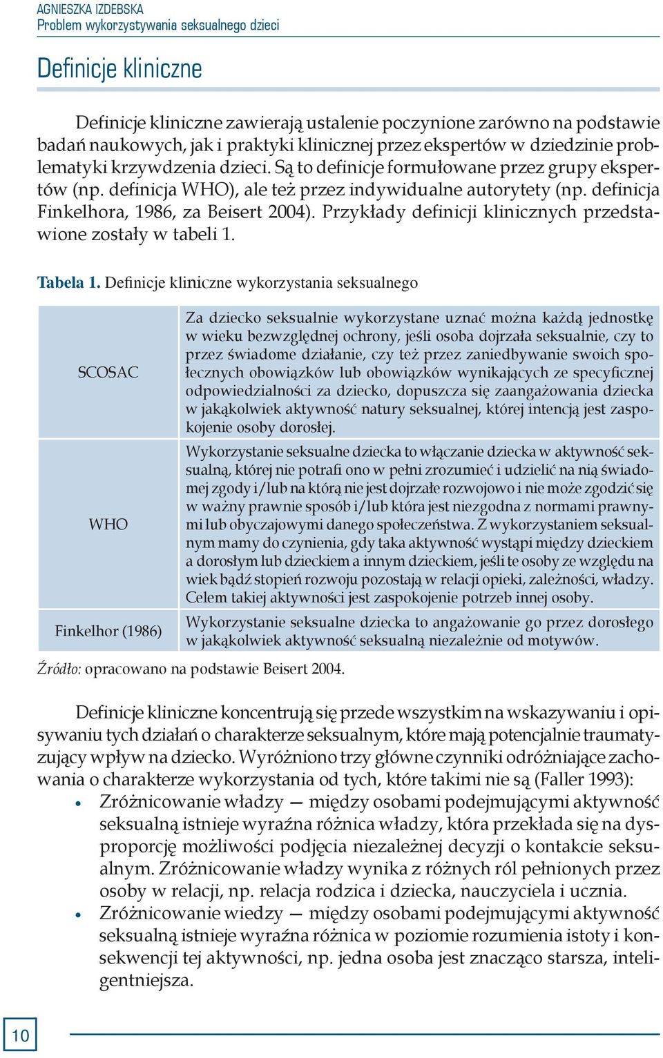 definicja Finkelhora, 1986, za Beisert 2004). Przykłady definicji klinicznych przedstawione zostały w tabeli 1. Tabela 1.