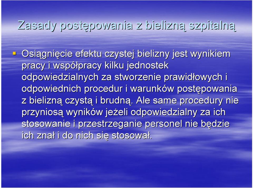 warunków w postępowania powania z bielizną czystą i brudną.