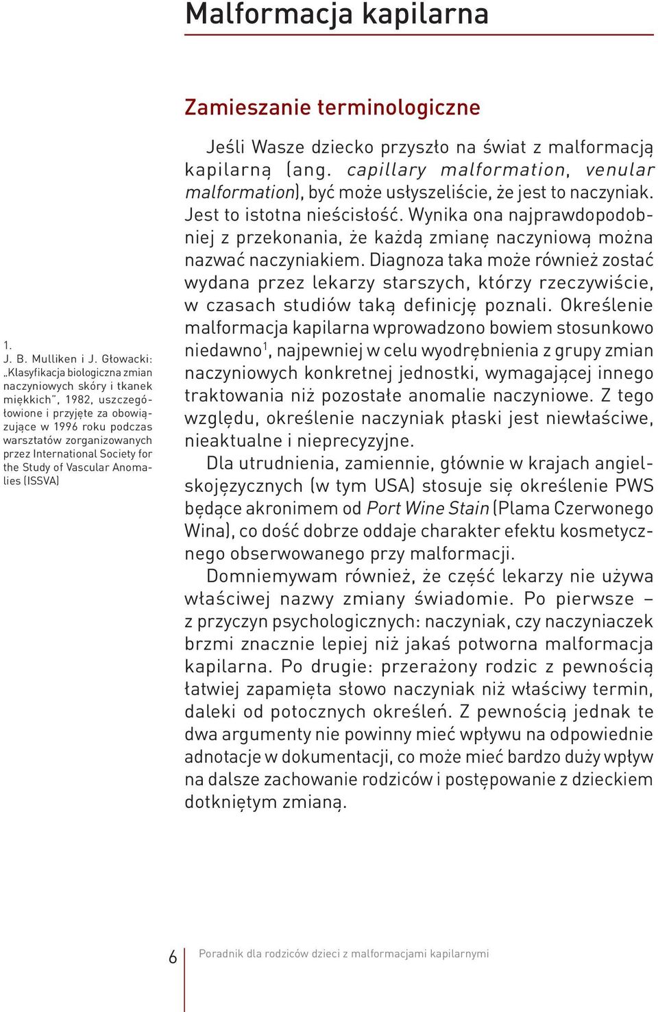 Society for the Study of Vascular Anomalies (ISSVA) Jeśli Wasze dziecko przyszło na świat z malformacją kapilarną (ang.