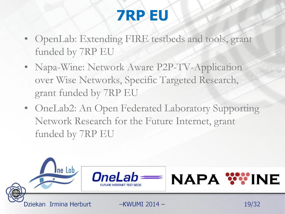 grant funded by 7RP EU OneLab2: An Open Federated Laboratory Supporting Network