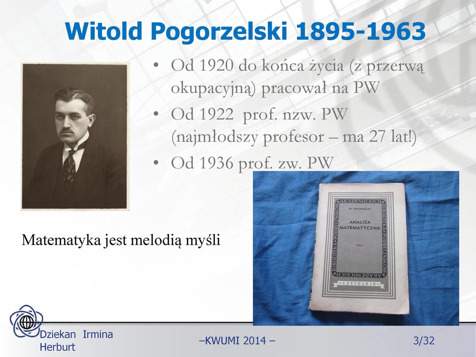 PW (najmłodszy profesor ma 27 lat!) Od 1936 prof. zw.