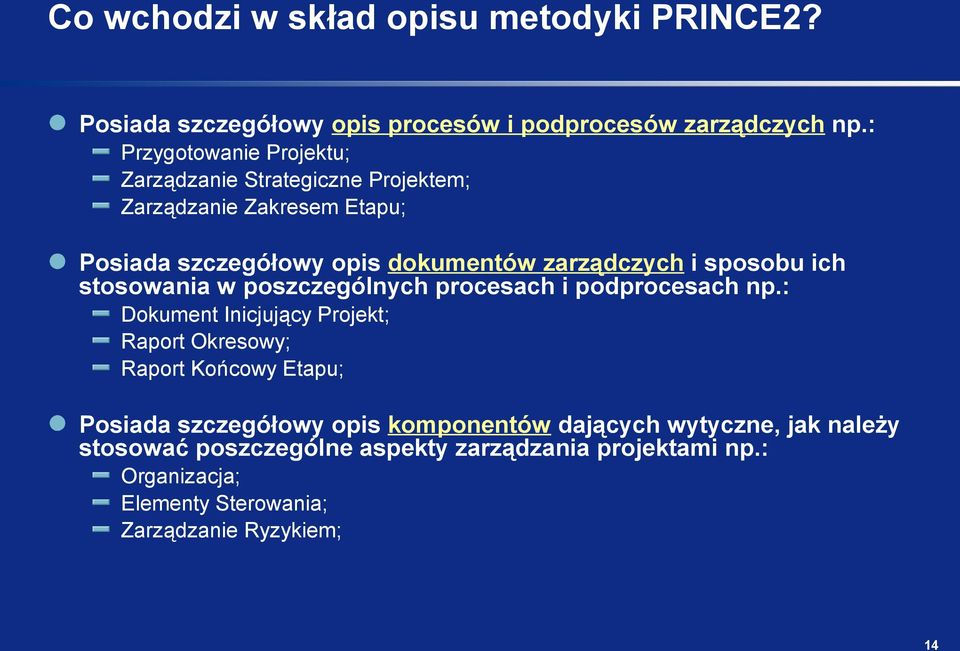 sposobu ich stosowania w poszczególnych procesach i podprocesach np.