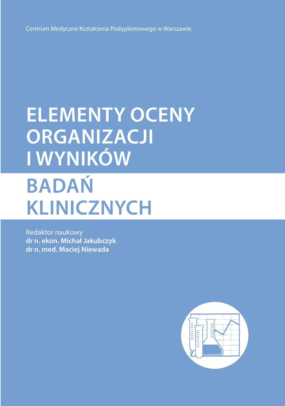 wyników badań klinicznych Redaktor naukowy dr