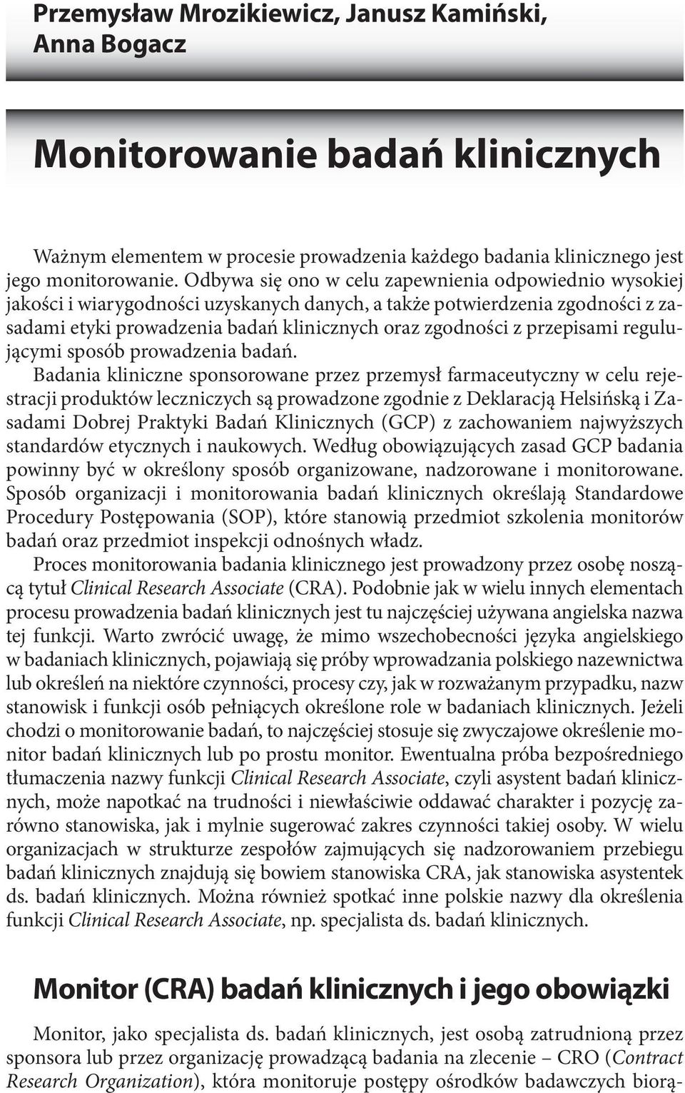 przepisami regulującymi sposób prowadzenia badań.