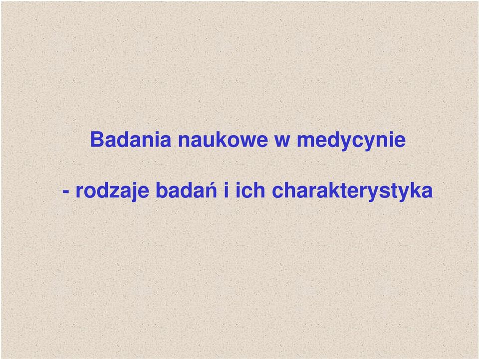 rodzaje badań i