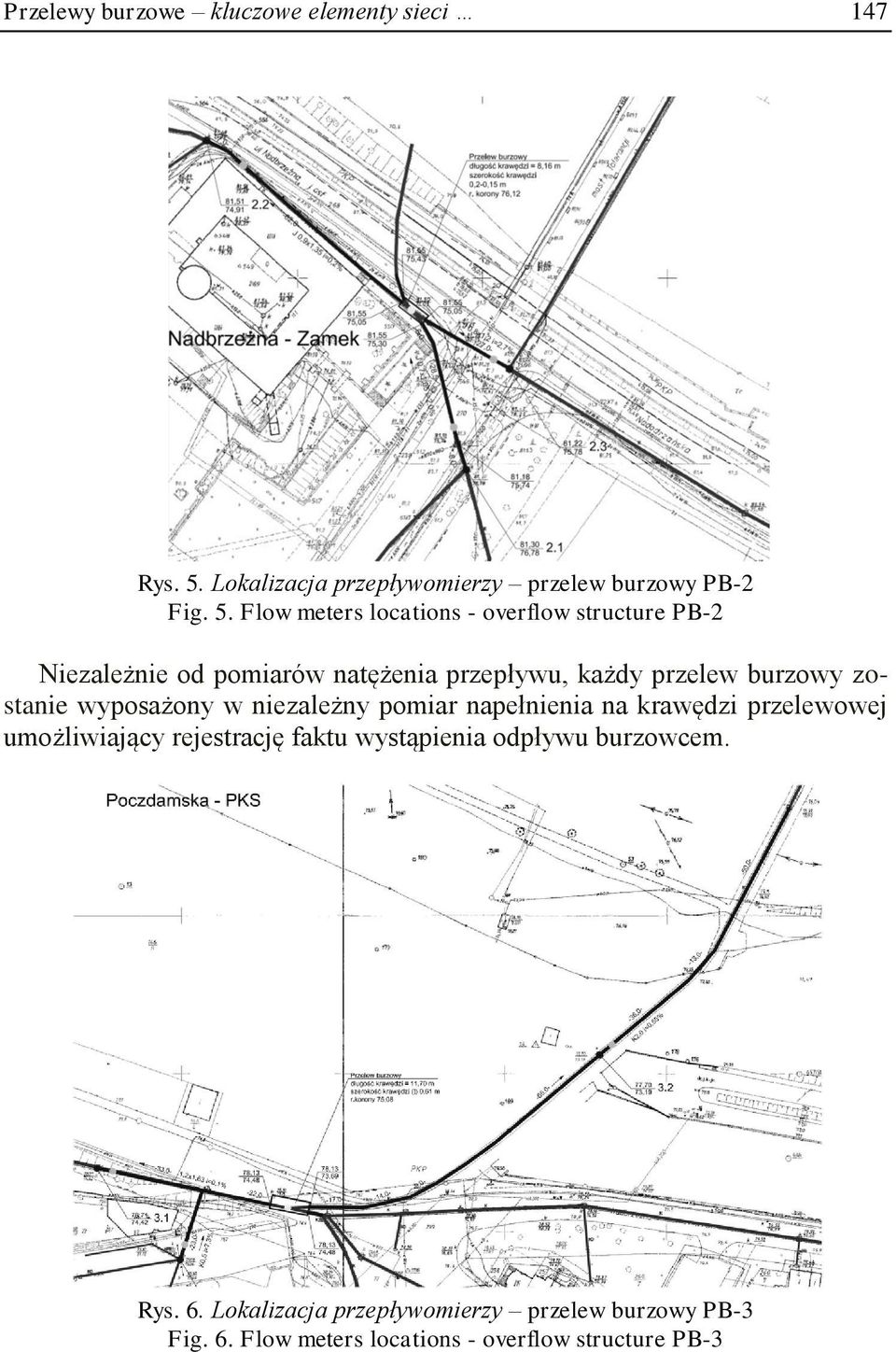 Flow meters locations - overflow structure PB-2 Niezależnie od pomiarów natężenia przepływu, każdy przelew burzowy