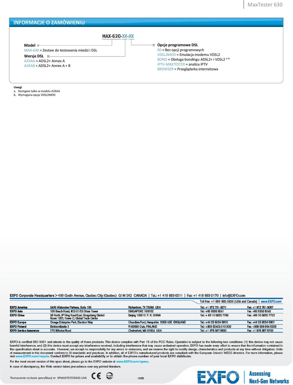 ADSL2+ i VDSL2 ᵃ ᵇ IPTV-MAXTESTER = analiza IPTV BROWSER = Przeglądarka internetowa Uwagi a.