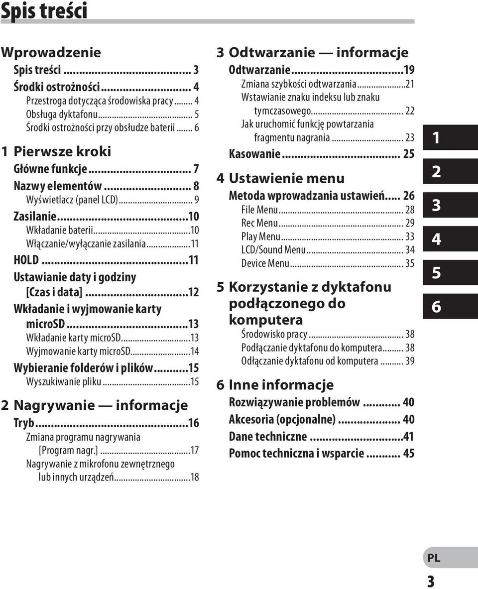 ..11 Ustawianie daty i godziny [Czas i data]...12 Wkładanie i wyjmowanie karty microsd...13 Wkładanie karty microsd...13 Wyjmowanie karty microsd...14 Wybieranie folderów i plików.