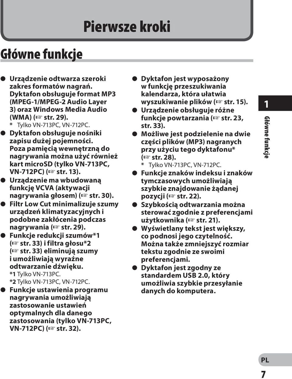 s Urządzenie ma wbudowaną funkcję VCVA (aktywacji nagrywania głosem) ( str. 30). s Filtr Low Cut minimalizuje szumy urządzeń klimatyzacyjnych i podobne zakłócenia podczas nagrywania ( str. 29).