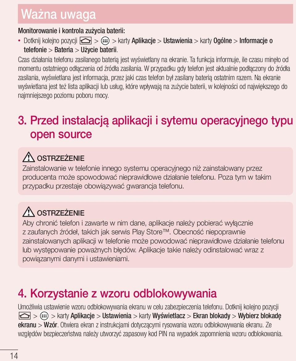 W przypadku gdy telefon jest aktualnie podłączony do źródła zasilania, wyświetlana jest informacja, przez jaki czas telefon był zasilany baterią ostatnim razem.