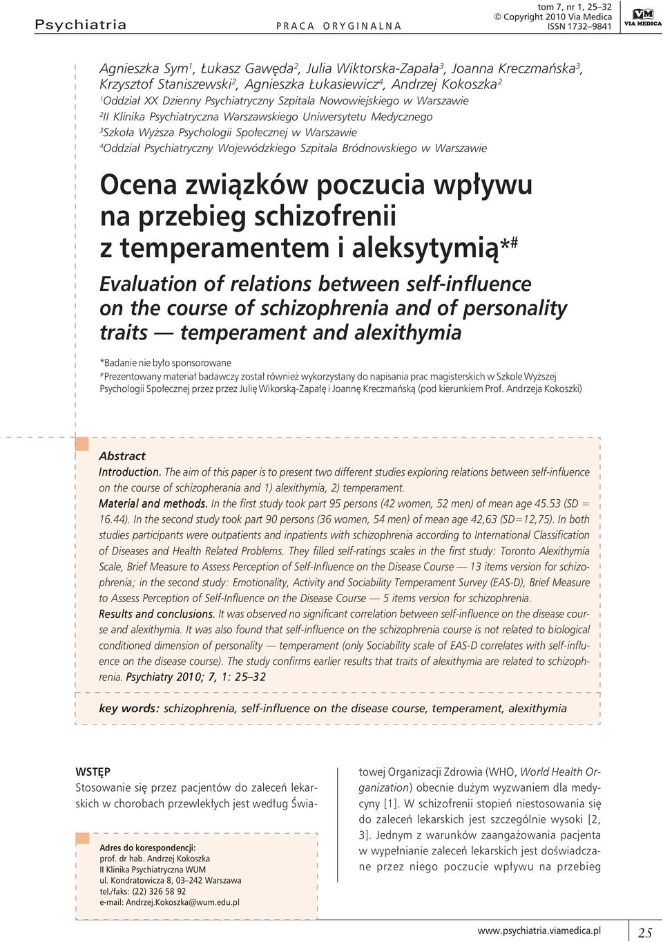 Psychologii Społecznej w Warszawie 4 Oddział Psychiatryczny Wojewódzkiego Szpitala Bródnowskiego w Warszawie Ocena związków poczucia wpływu na przebieg schizofrenii z temperamentem i aleksytymią* #