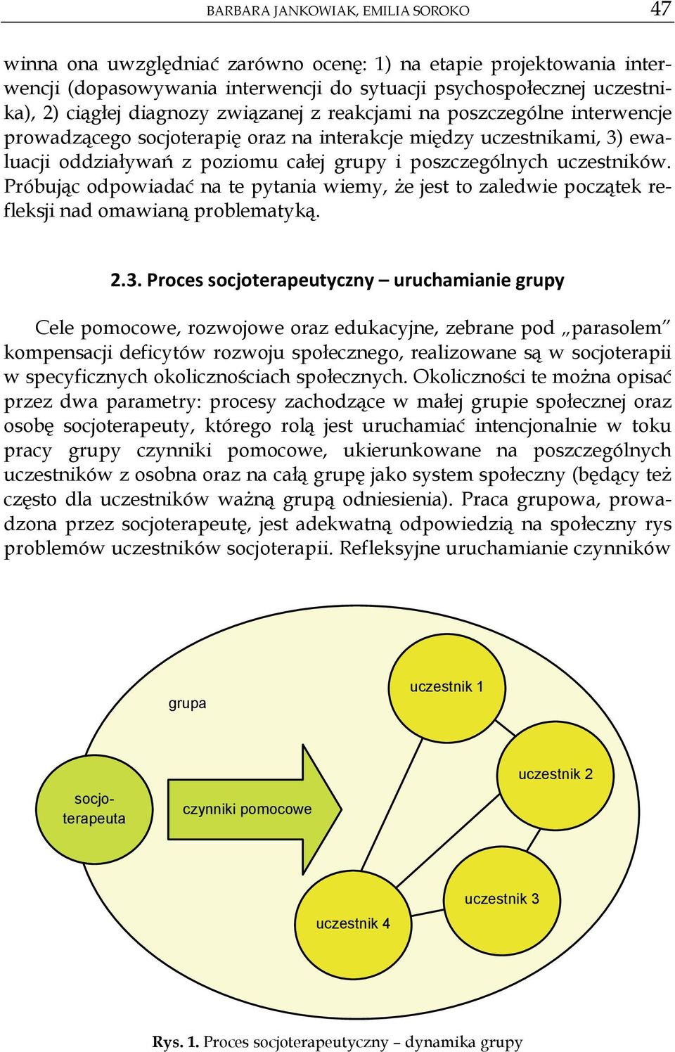 Próbuj c odpowiada na te pytania wiemy, e jest to zaledwie pocz tek refleksji nad omawian problematyk. 2.3.