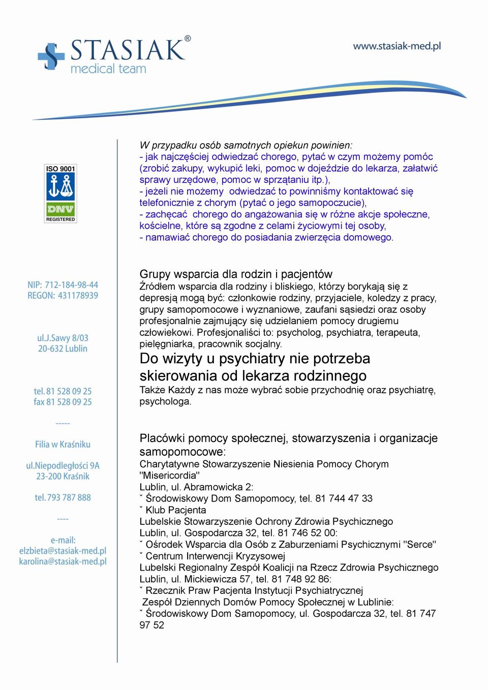 ), - jeżeli nie możemy odwiedzać to powinniśmy kontaktować się telefonicznie z chorym (pytać o jego samopoczucie), - zachęcać chorego do angażowania się w różne akcje społeczne, kościelne, które są