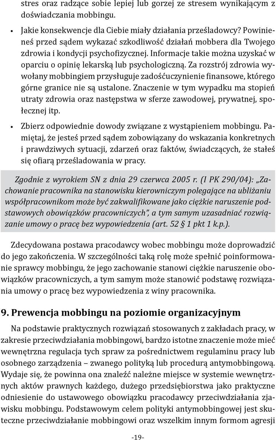 Za rozstrój zdrowia wywołany mobbingiem przysługuje zadośćuczynienie finansowe, którego górne granice nie są ustalone.